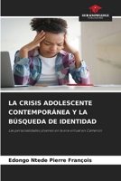 La Crisis Adolescente Contemporánea Y La Búsqueda de Identidad (Spanish Edition) 6209859585 Book Cover