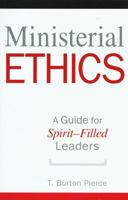 Ministerial Ethics: A Guide for Spirit-Filled Leaders 0882433202 Book Cover