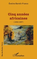 Cinq années africaines (1962-1967) (Rue Des Écoles) 234325138X Book Cover