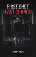 First Shot: Last Chance 1035874768 Book Cover