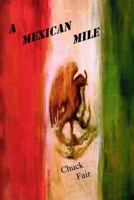 A Mexican Mile 1545386277 Book Cover