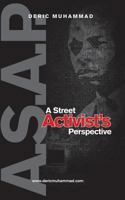 A.S.A.P.: A Street Activist's Perspective 0578140594 Book Cover