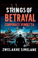 Strings of Betrayal: Corporate Vendetta B0GWQDZQBR Book Cover