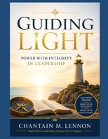 Guiding Light: Power with Integrity in Leadership B0DLSWHGNZ Book Cover
