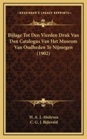 Bijlage Tot Den Vierden Druk Van Den Catalogus Van Het Museum Van Oudheden Te Nijmegen (1902) 1160046549 Book Cover