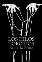 Los hilos torcidos 1977854494 Book Cover