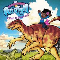The Adventures of Austyn: A Visit to Dino Land 0991063341 Book Cover