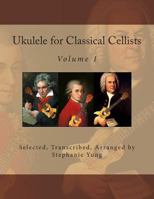 Ukulele for Classical Cellists 1497476496 Book Cover