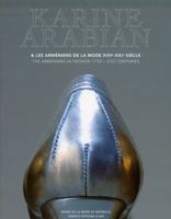 Karine Arabian: The Armenians in Fashion 17th–21st Centuries 2757200836 Book Cover