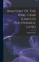 Anatomy Of The King Crab 1018727515 Book Cover