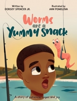 Worms Are A Yummy Snack 1735536512 Book Cover