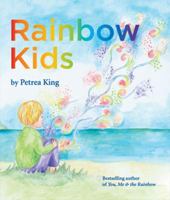 Rainbow Kids. Petrea King 0980475805 Book Cover