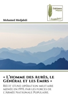 L'homme des Aurès, le Général et les Emirs 6204963457 Book Cover