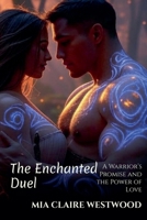 The Enchanted Duel: A Warrior's Promise and the Power of Love (Hearts Entwined with Magic) B0FHSYNQ18 Book Cover