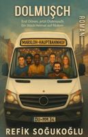 Dolmusch: Erst Döner, Jetzt Dolmusch. Ein Stück Heimat auf Rädern - Zwei Freunde, ein Traum – ein Roman über Mut, Liebe und das Zusammenleben der Kulturen. (German Edition) B0G57VSSQW Book Cover