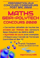 Pr�paration aux concours ing�nieurs post-bac GEIPI-POLYTECH 2020 MATHS: Correction d�taill�e des annales des concours Geipi-Polytech de 2013 � 2019 et synth�se de cours de TS avec exemples. 1690116242 Book Cover