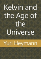 Kelvin and the Age of the Universe B0BMZ3CT7H Book Cover