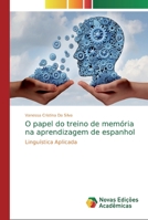 O papel do treino de memória na aprendizagem de espanhol 6139722357 Book Cover