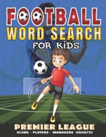 Football Word Search For Kids: Word Search Book For Kids Ages 8-12 - Large Print Word Search Puzzle Book for Kids with solution. B08SH89VS4 Book Cover