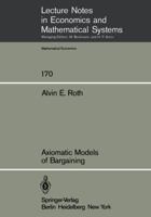 Axiomatic Models of Bargaining 3540095403 Book Cover