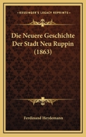 Die Neuere Geschichte Der Stadt Neu-Ruppin 1248871618 Book Cover