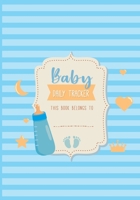 Baby  Daily Tracker: Infant Daily Logs  for Nanny, Perfect For New Parents or Nannies, Record Sleep, Feed, Diapers, Activities and Supplies Needed B084Q8Z97K Book Cover