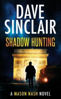 Shadow Hunting: A Mason Nash Novel 0645417696 Book Cover