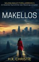 Makellos: Ein fesselnder Psychothriller über Täuschung und Gefahr (Selena-Bailey-Thrillerreihe) (German Edition) 1953268285 Book Cover