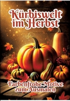 Kürbiswelt im Herbst: Farbenfrohe Motive zum Ausmalen (German Edition) 338432952X Book Cover