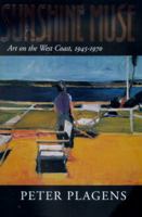 Sunshine Muse: Art on the West Coast, 1945-1970 0520223926 Book Cover