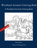 Woodland Animals Coloring Book: A Woodland Animals Coloring Book B084DFQVY3 Book Cover