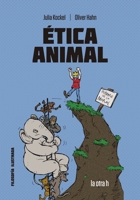 Ética animal: El cómic para el debate 8416763380 Book Cover