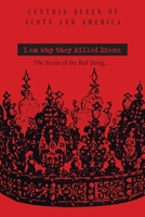 I AM WHY THEY KILLED DIANA: The Secret of The Red String... 1950818608 Book Cover