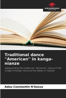 Traditional dance ''American'' in kanga-nianze 6205862654 Book Cover