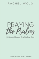 Praying the Psalms: 31 Days of Baring Grief before God B08NQJBXCP Book Cover