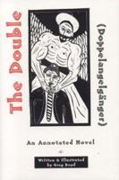 The Double (Doppelangelganger): An Annotated Novel (Leaping Dog Press Book Series, Volume 4) 1587750074 Book Cover