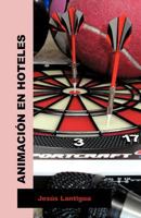 Animacion En Hoteles 1463316445 Book Cover