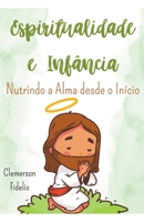 Espiritualidade e Infância, Nutrindo a Alma Desde o Início B0CD3CSL2T Book Cover