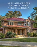 Arts and Crafts Architecture across America 0300281021 Book Cover