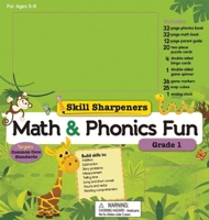 Skill Sharpeners Math and Phonics Fun: Grade 1 1607109131 Book Cover
