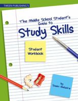 Middle School Student' Guide to Study Skills : Strategies and Practices for Being an Efficient and Effective Learner 0978521064 Book Cover
