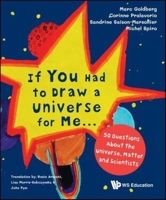 If You Had to Draw a Universe for Me... 9813277211 Book Cover