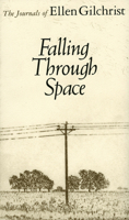 Falling Through Space: The Journals of Ellen Gilchrist (Banner Books) 0316313173 Book Cover