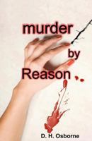 Murder by Reason 1519576994 Book Cover