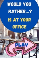 Would you rather...is at your office: Silly questions about office work and coworkers B08JVZ5RCZ Book Cover