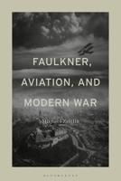 Faulkner, Aviation, and Modern War 1501376055 Book Cover