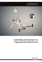 Leadership and Its Impact on Organisational Effectiveness 9999313957 Book Cover