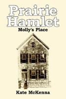 Prairie Hamlet: Molly's Place 1434318087 Book Cover