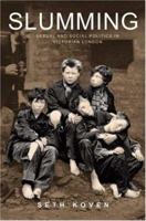 Slumming: Sexual and Social Politics in Victorian London 0691128006 Book Cover