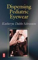 Dispensing Pediatric Eyewear 0750671882 Book Cover